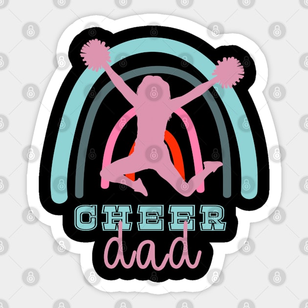 Cheer Dad with Rainbow and Cheerleader Sticker by tropicalteesshop